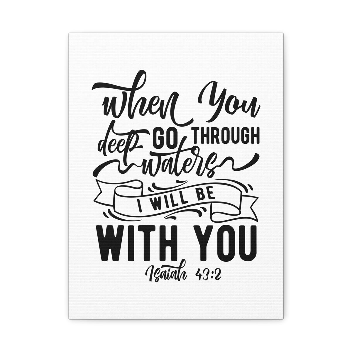 Scripture Canvas I Will Be With You Isaiah 43:2 Christian Wall Art Bible Verse Print Ready to Hang