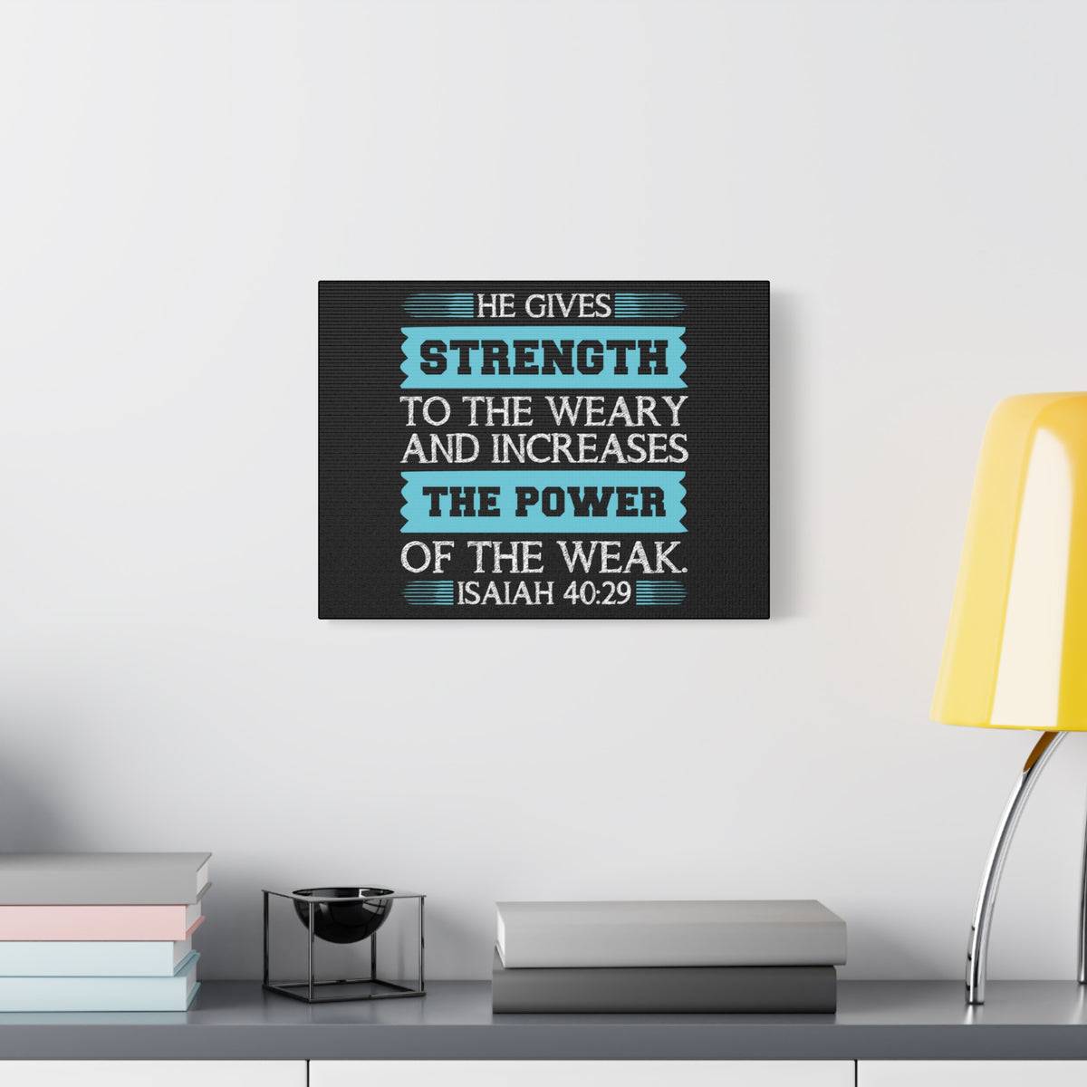 Scripture Canvas The Power Of The Weak Isaiah 40:29 Christian Wall Art Bible Verse Print Ready to Hang