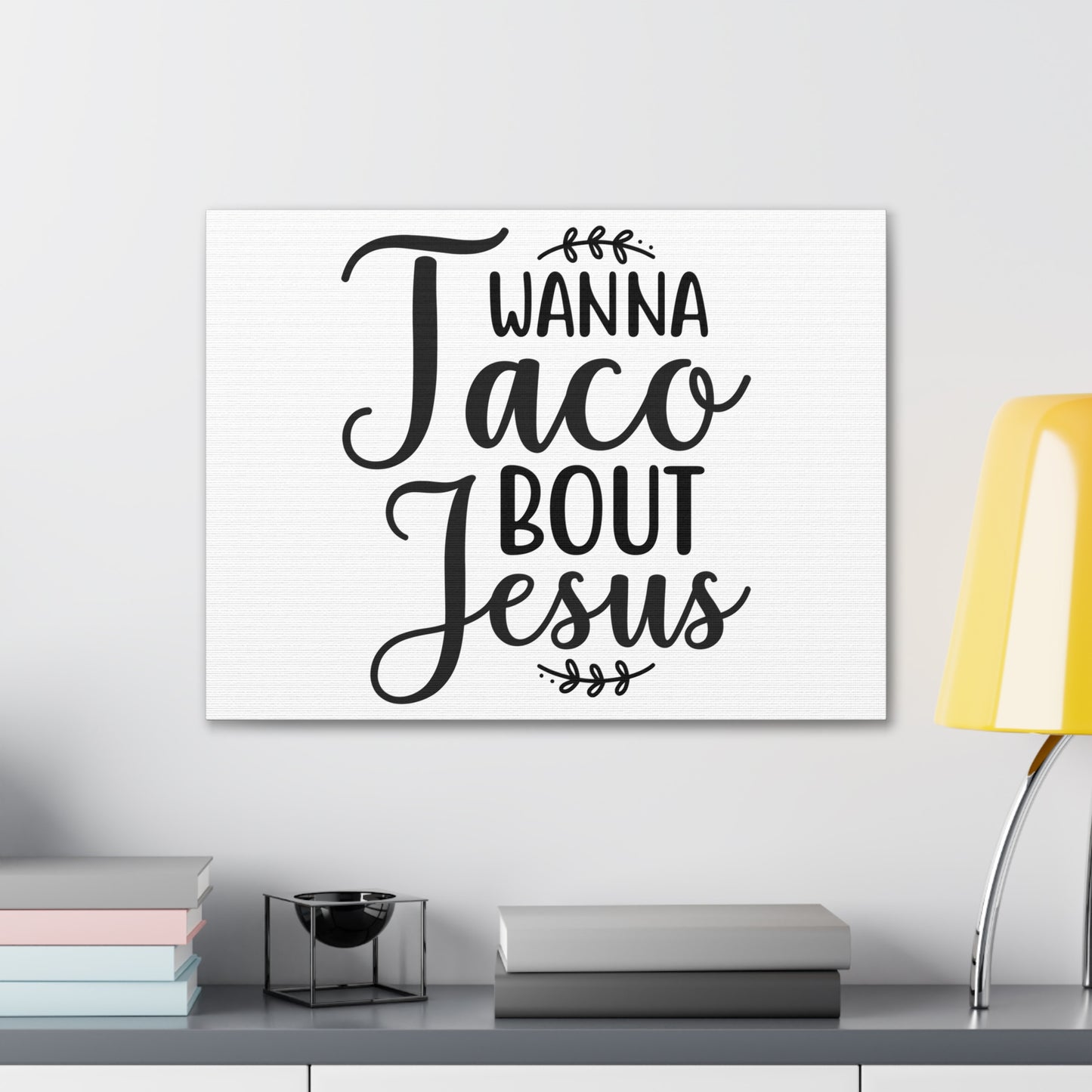 Wanna Taco Bout Jesus Romans 10:9 Christian Wall Art Print Ready to Hang