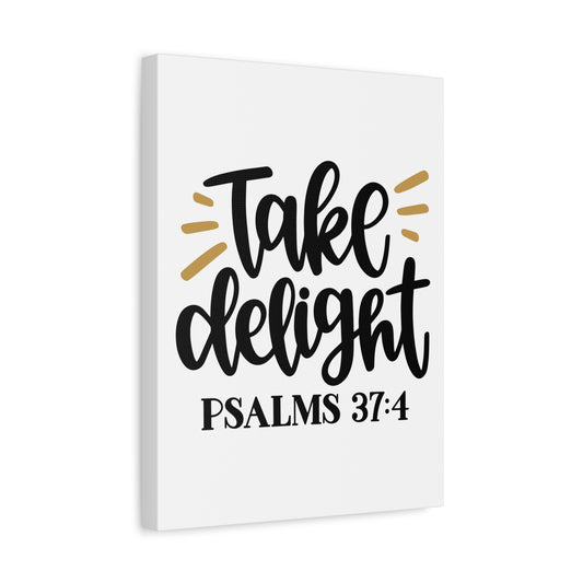 Scripture Canvas Take Delight Psalm 37:4 Christian Wall Art Bible Verse Print Ready to Hang