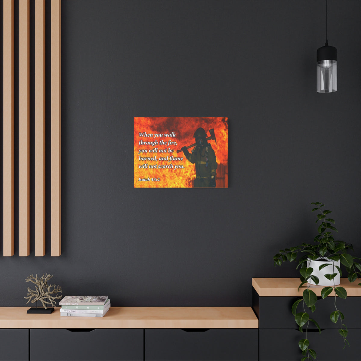 Scripture Canvas Walk through Fire Isaiah 43:2 Firefighter Christian Wall Art Bible Verse Print Ready to Hang