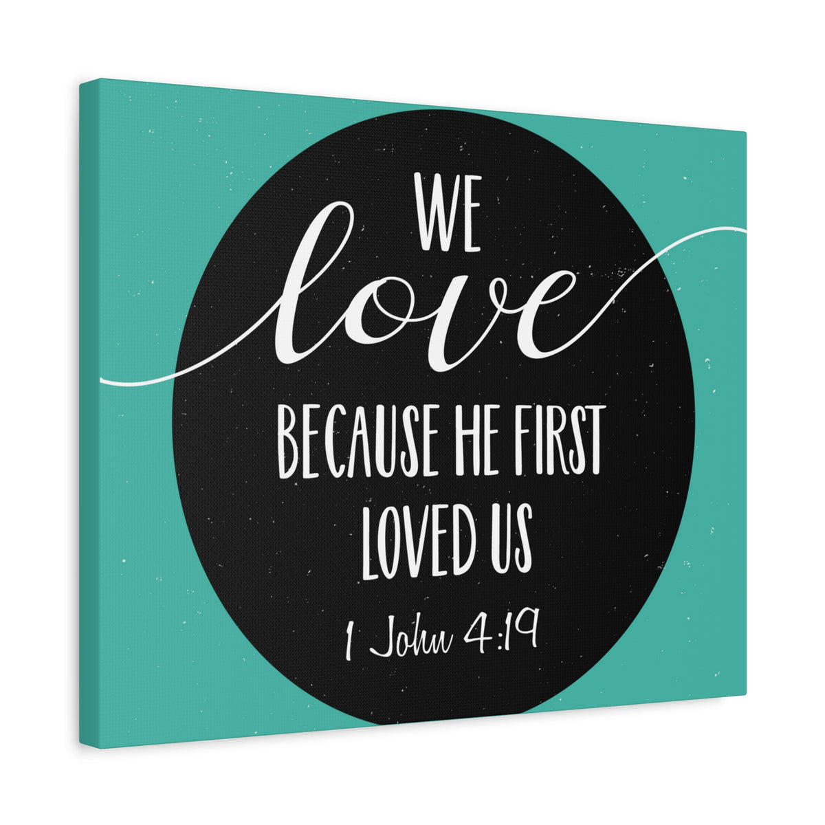 Scripture Canvas We Love 1 John 4:19 Christian Wall Art Bible Verse Print Ready to Hang