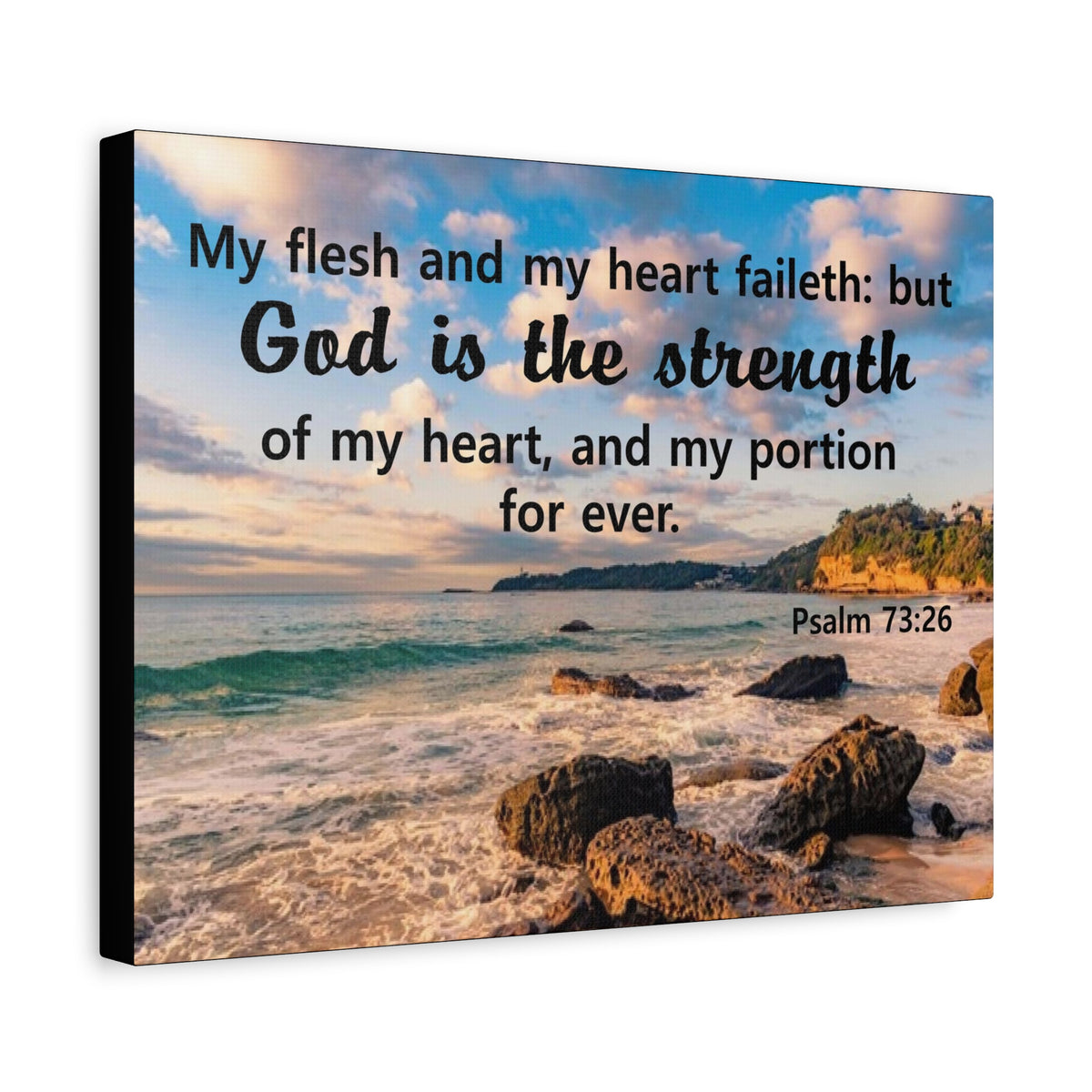 Scripture Canvas God Is The Strength Psalm 73:26 Christian Wall Art Bible Verse Print Ready to Hang