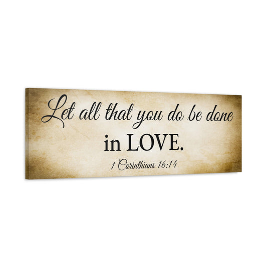 Scripture Walls 1 Corinthians 16:14 Gold Bible Verse Canvas Christian Wall Art Ready to Hang Unframed