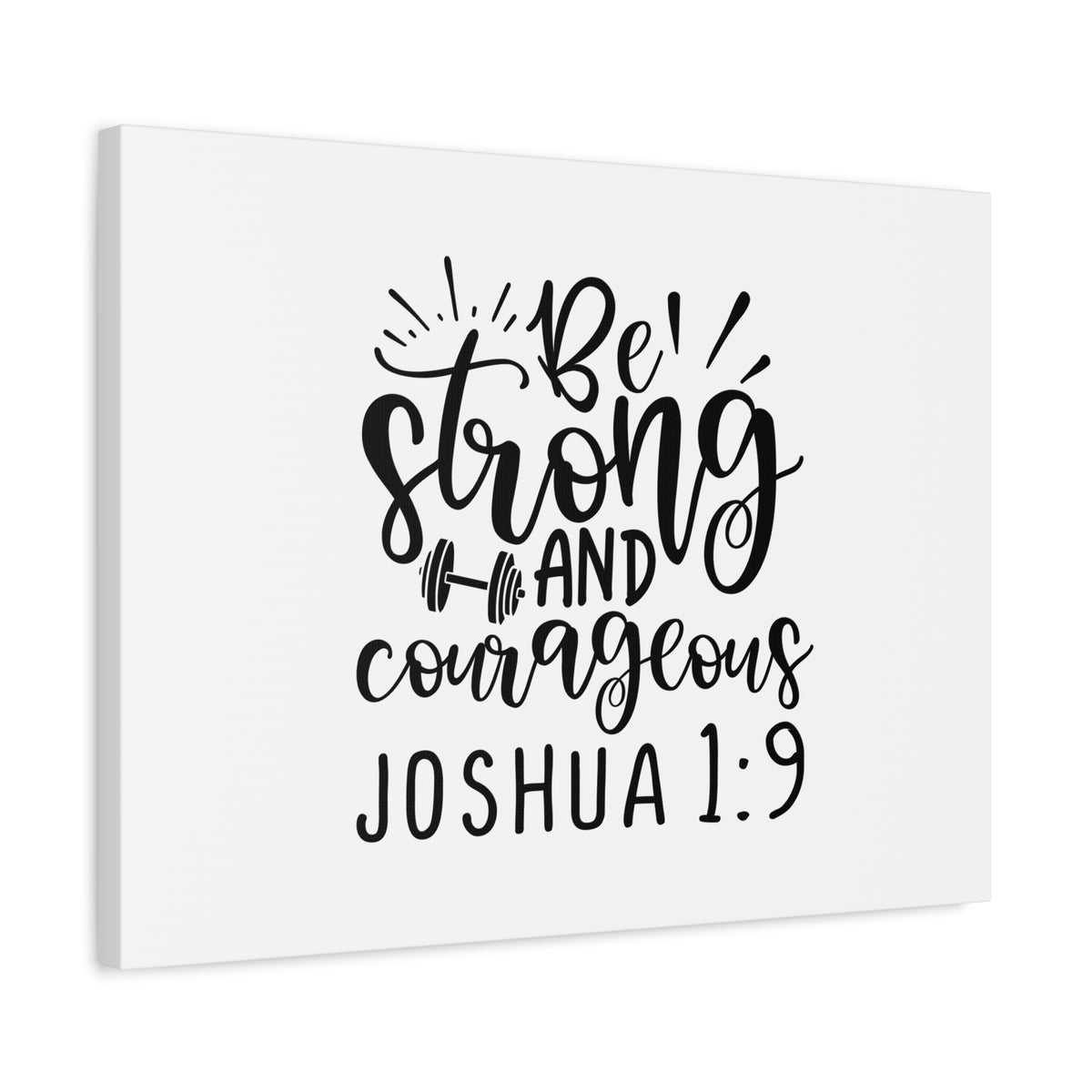 Scripture Canvas Be Strong And Courageous Joshua 1:9 Christian Wall Art Bible Verse Print Ready to Hang