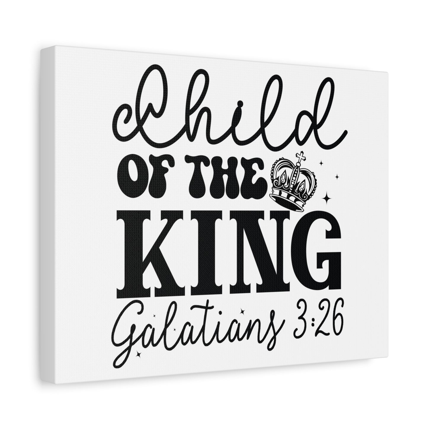 Scripture Walls Galatians 3:26 Child of the King Bible Verse Canvas Christian Wall Art Ready to Hang Unframed