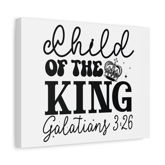 Scripture Walls Galatians 3:26 Child of the King Bible Verse Canvas Christian Wall Art Ready to Hang Unframed