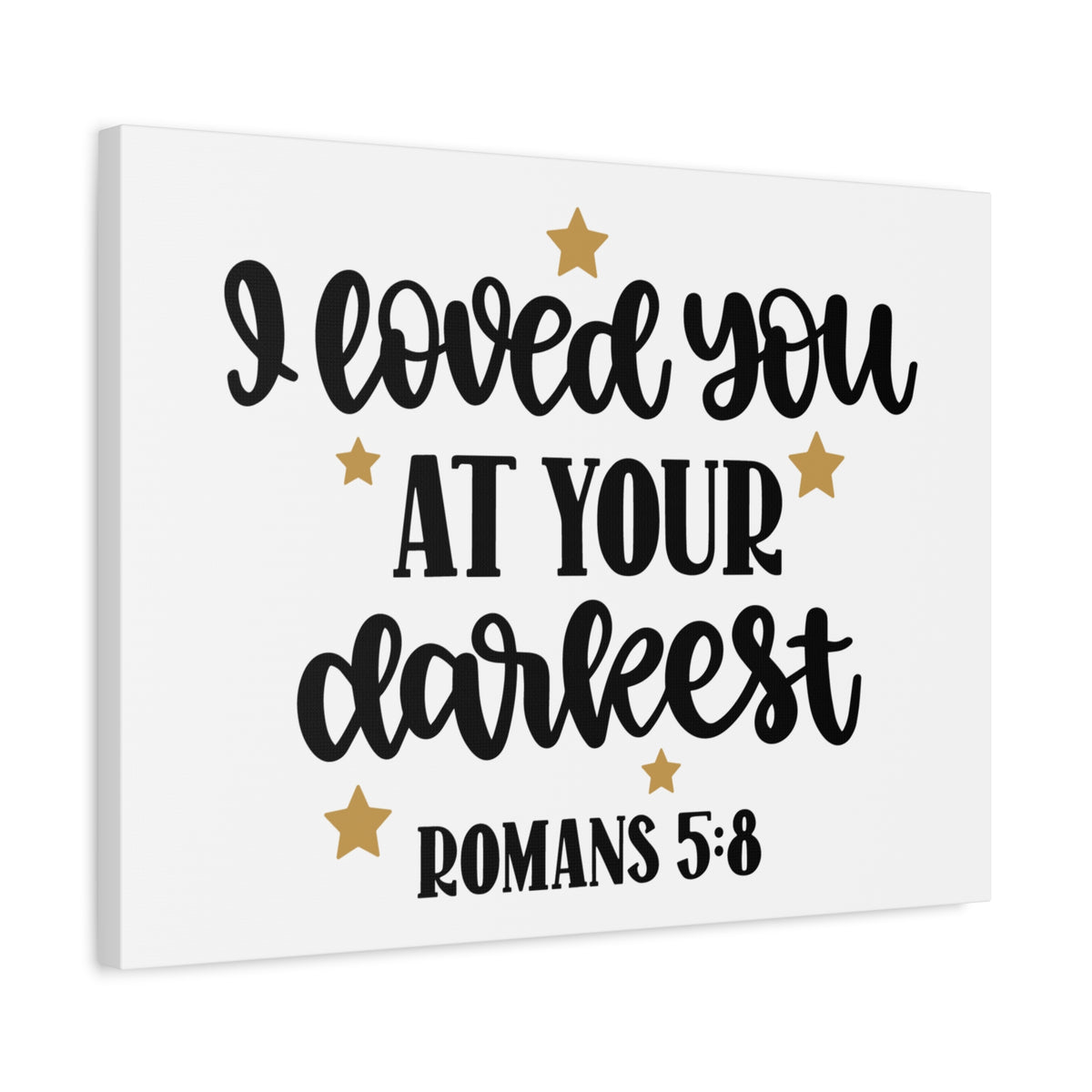 Scripture Canvas Loved You At Your Darkest Romans 5:8 Christian Wall Art Bible Verse Print Ready to Hang