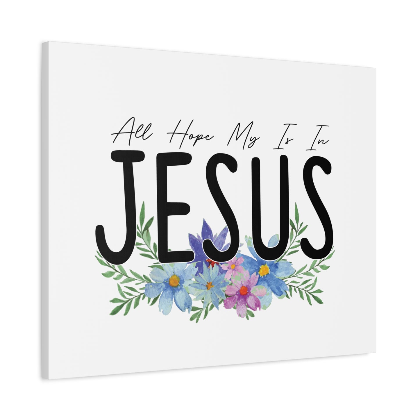 Scripture Canvas All My Hope Is In Jesus Jeremiah 29:11 Blue Flowers Christian Wall Art Bible Verse Print Ready to Hang