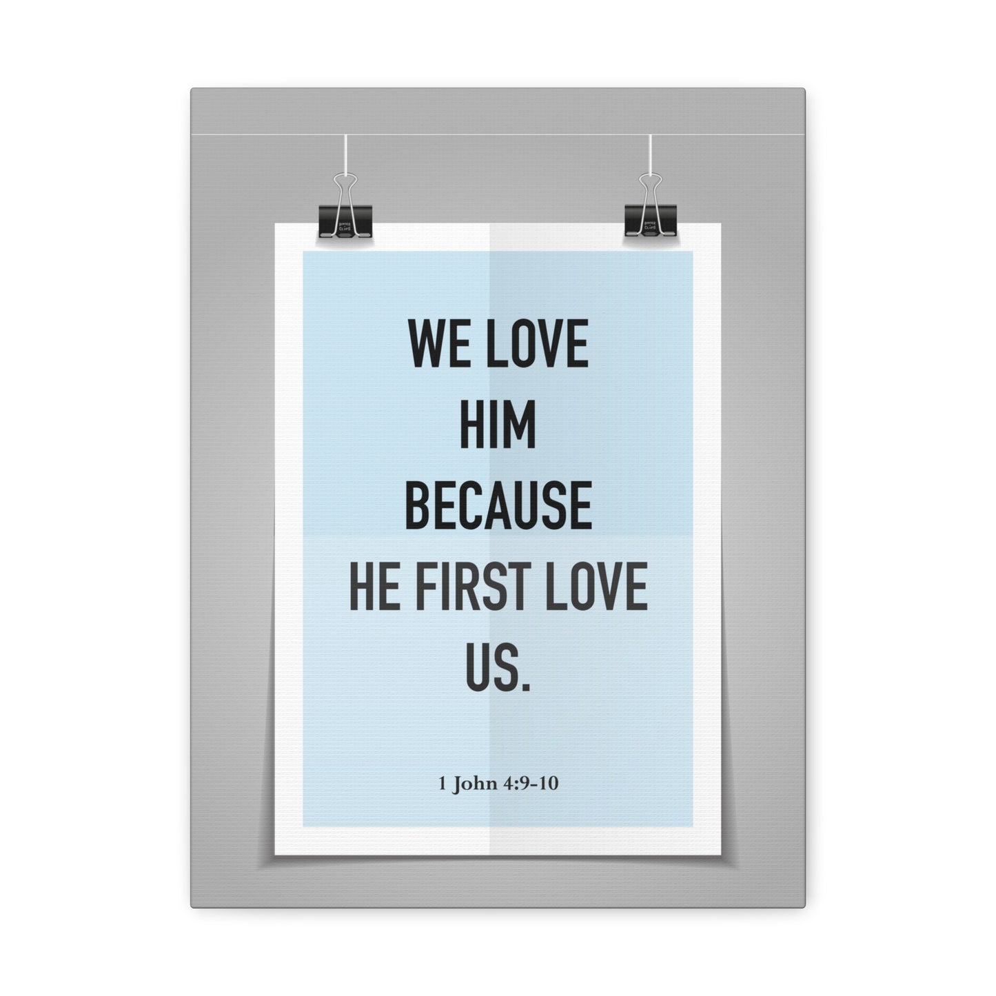 We Love Him Because He First Love Us 1 John 4:9-10 Bible Verse Canvas Christian Wall Art Ready to Hang