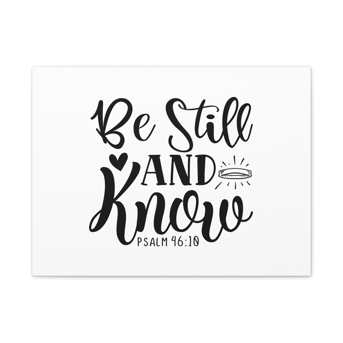 Scripture Canvas Be Still and Know Psalm 46:18 Christian Wall Art Bible Verse Print Ready to Hang