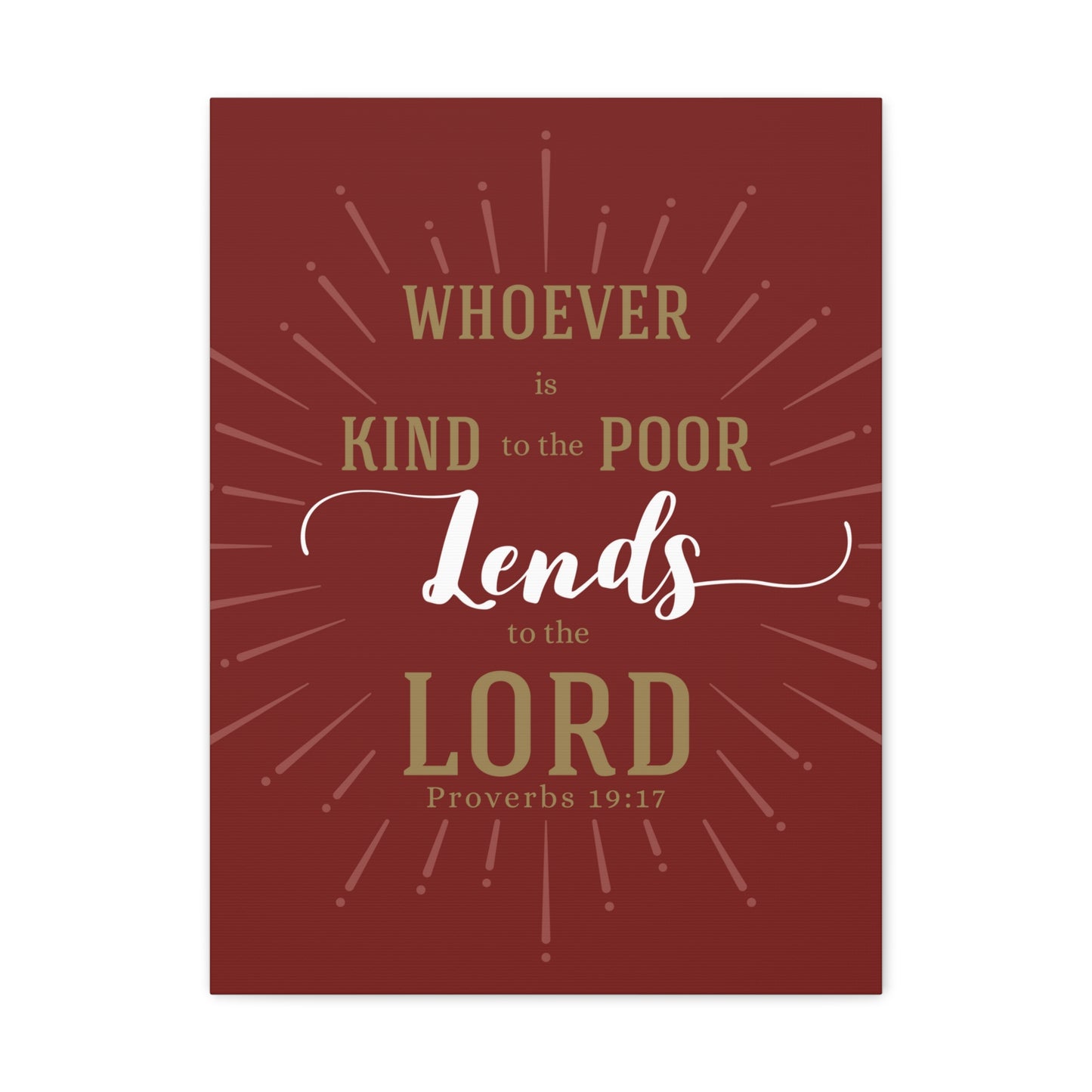Whoever Is Kind To The Poor Proverbs 19:17 Christian Wall Art Bible Verse Print Ready To Hang