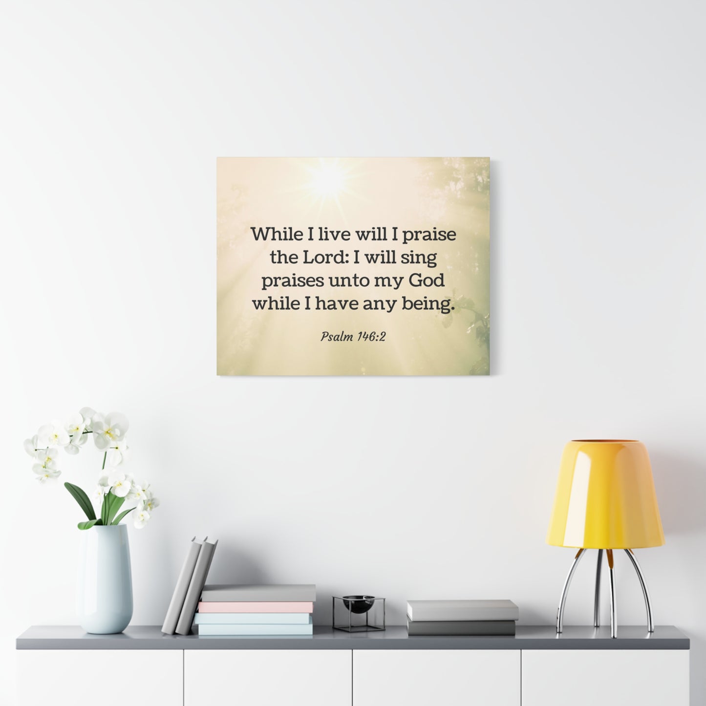 Scripture Walls I Live Will I Praise Psalm 146:2 Bible Verse Canvas Christian Wall Art Ready to Hang