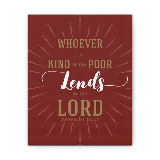 Whoever Is Kind To The Poor Proverbs 19:17 Christian Wall Art Bible Verse Print Ready To Hang