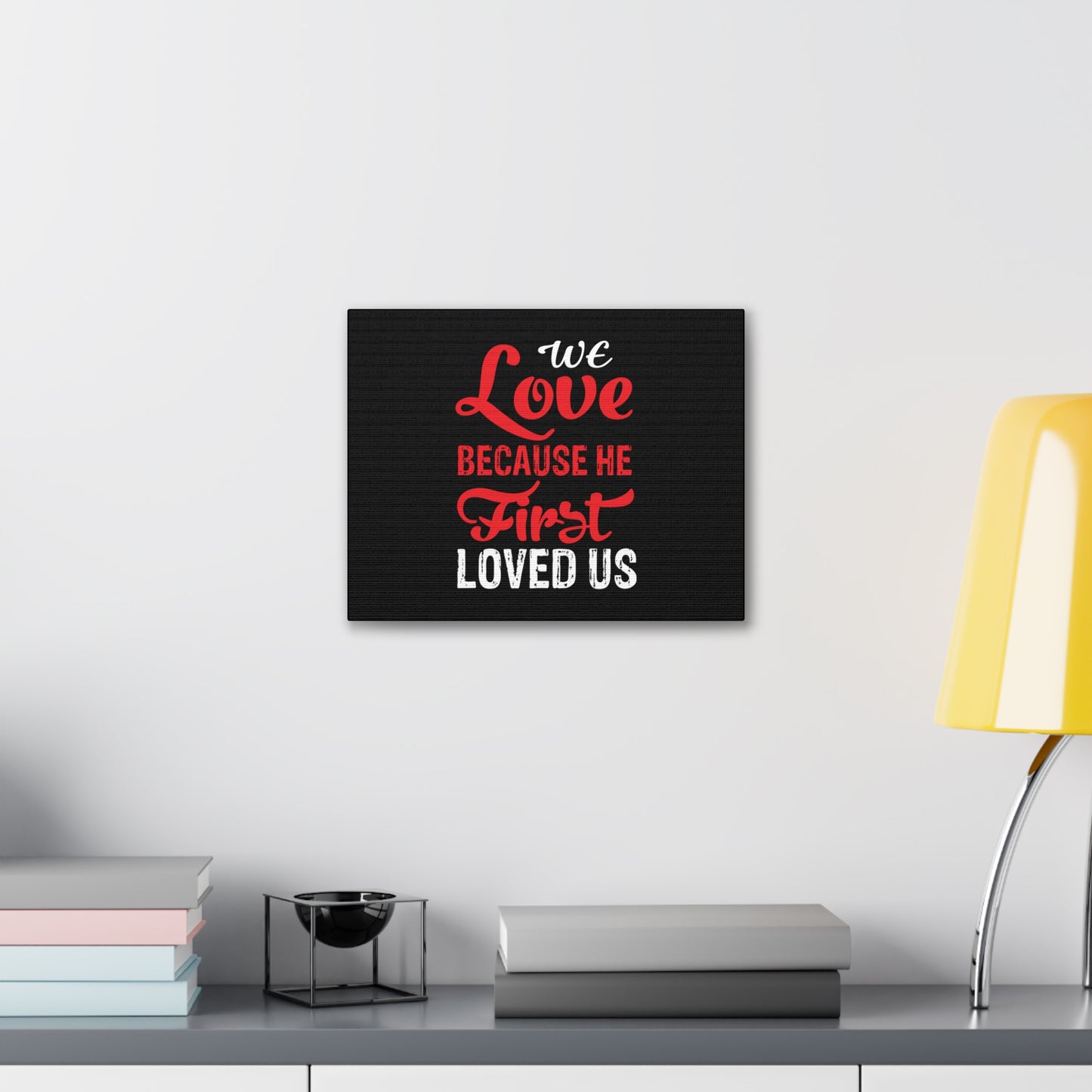We Love Red 1 John 4:19 Christian Wall Art Bible Verse Print Ready to Hang