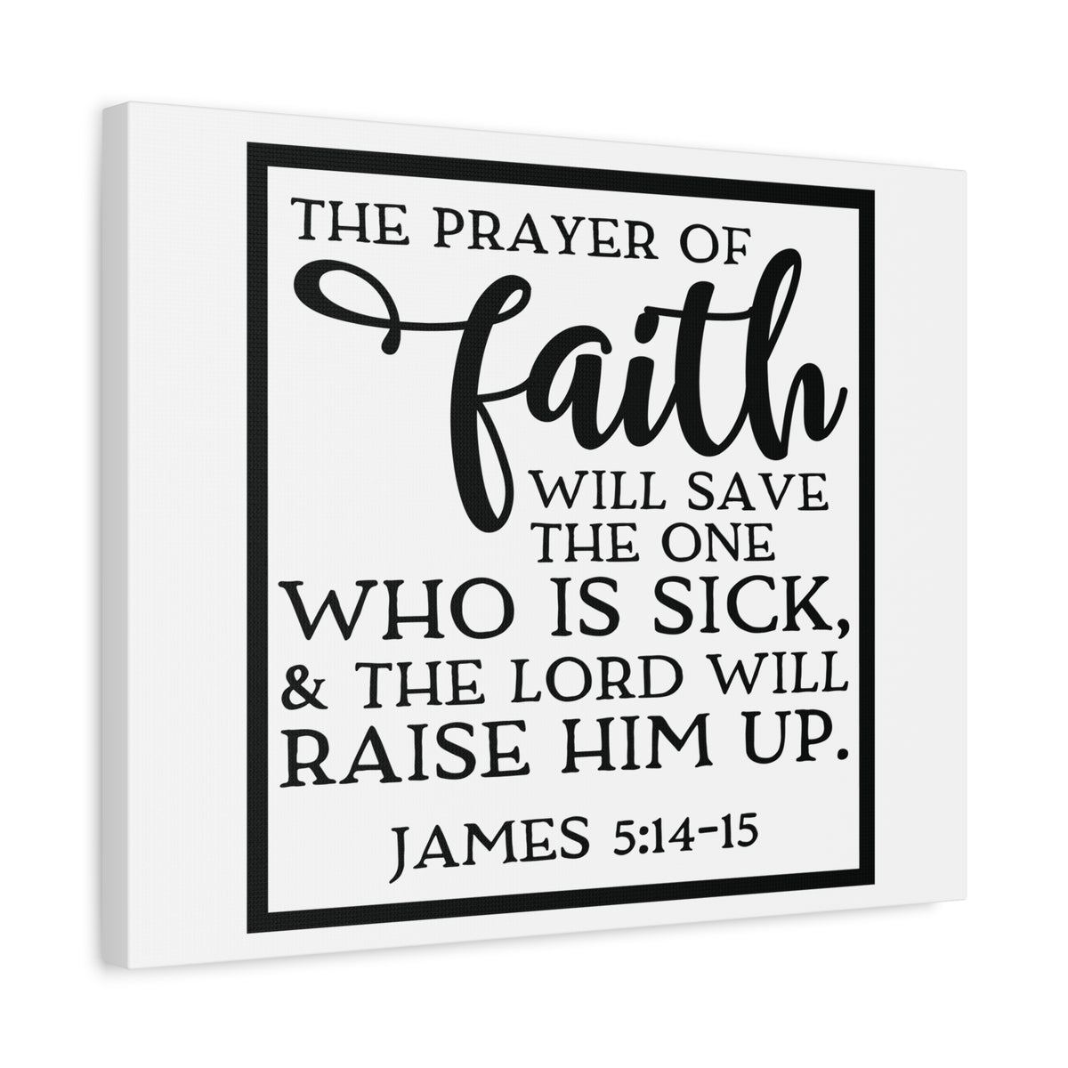 Scripture Canvas Prayer Of Faith James 5:14-15 Christian Wall Art Bible Verse Print Ready to Hang