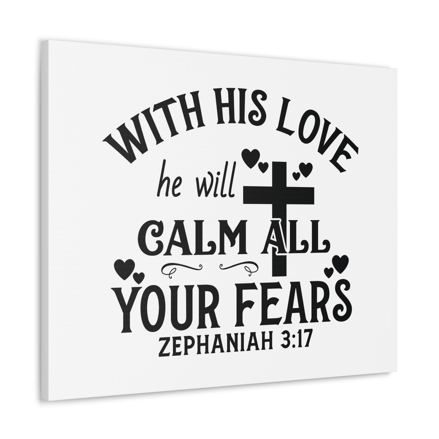 Calm All Your Fears Zephanian 3:17 Bible Verse Canvas Christian Wall Art Ready to Hang
