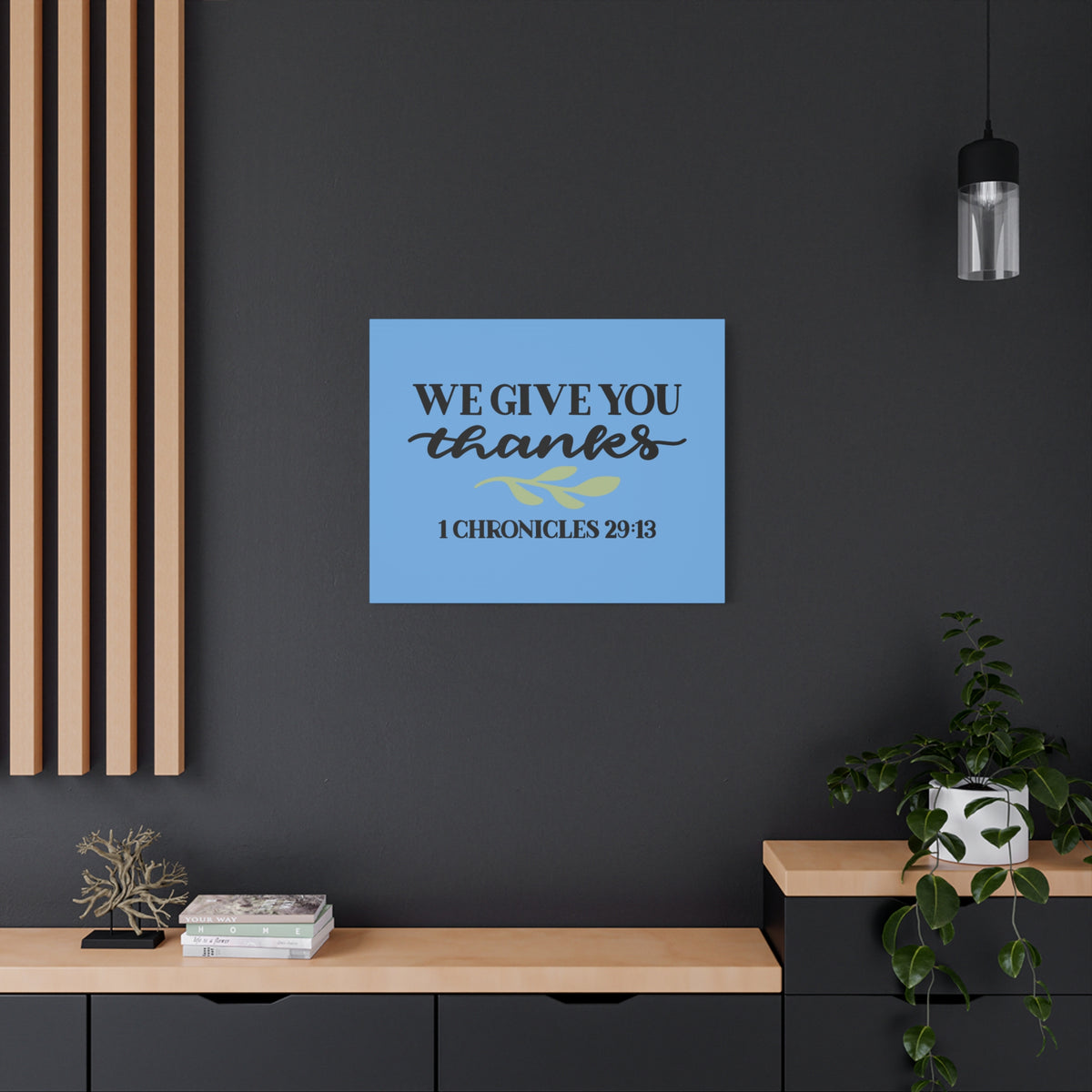 Scripture Canvas Give Thanks 1 Chronicles 29:13 Christian Wall Art Bible Verse Print Ready to Hang
