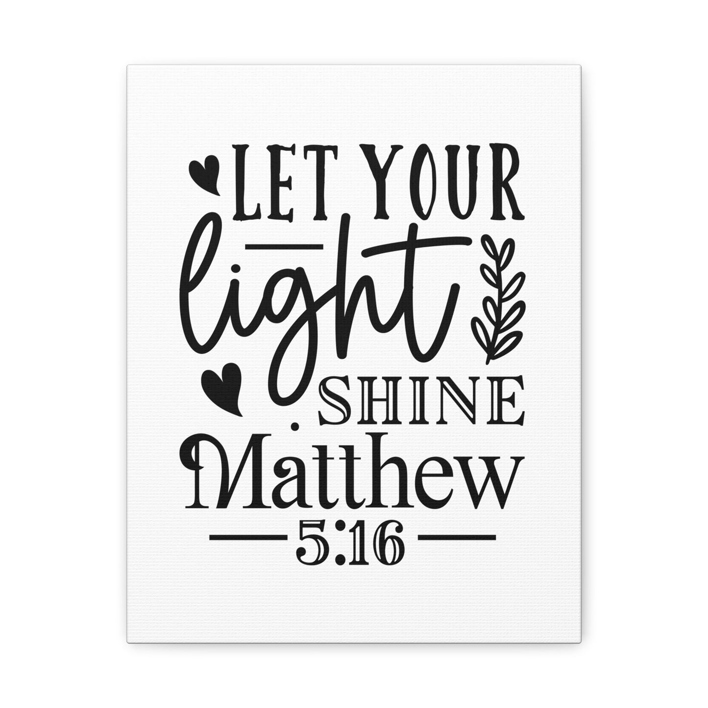 Matthew 5:16 Let Your Light Shine Bible Verse Canvas Christian Wall Art Ready to Hang Unframed