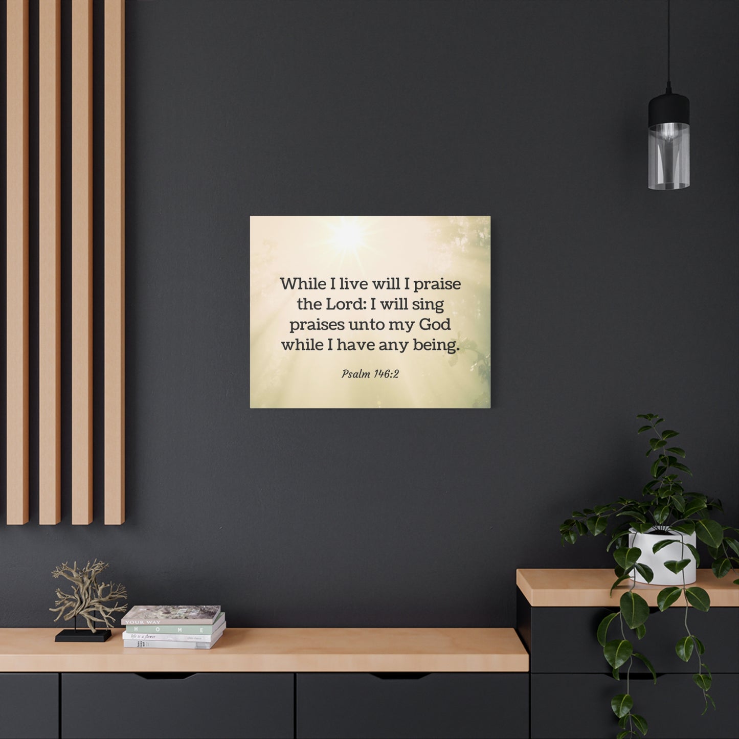Scripture Walls I Live Will I Praise Psalm 146:2 Bible Verse Canvas Christian Wall Art Ready to Hang
