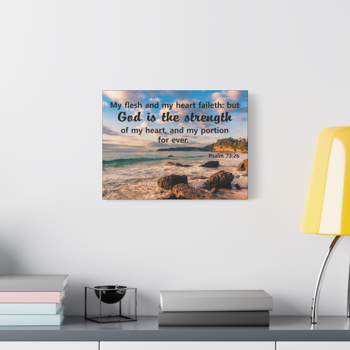 Scripture Canvas God Is The Strength Psalm 73:26 Christian Wall Art Bible Verse Print Ready to Hang