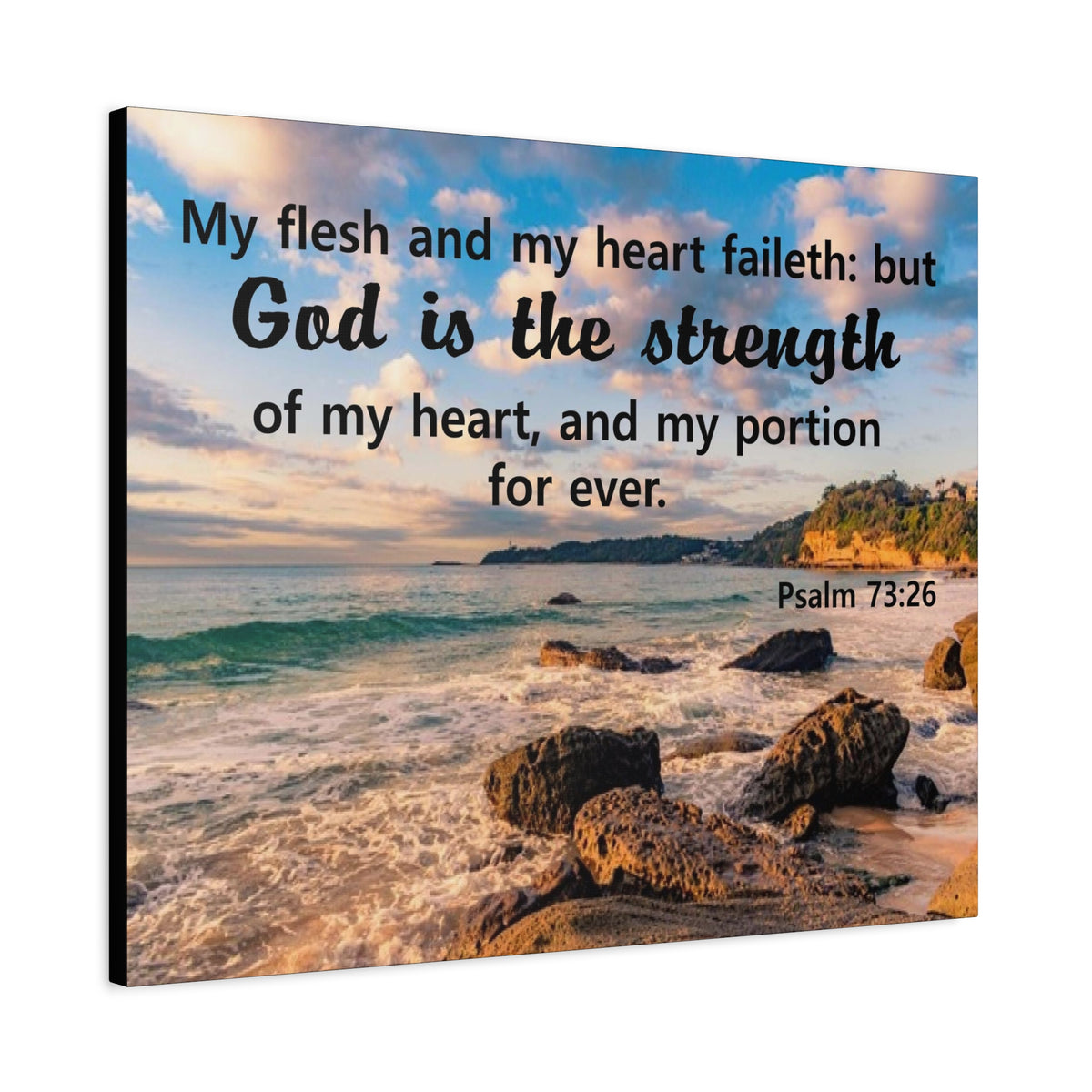 Scripture Canvas God Is The Strength Psalm 73:26 Christian Wall Art Bible Verse Print Ready to Hang