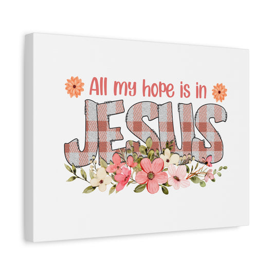 Scripture Canvas My Hope Is In Jesus Psalms 40:1 Flowers Christian Wall Art Bible Verse Print Ready to Hang