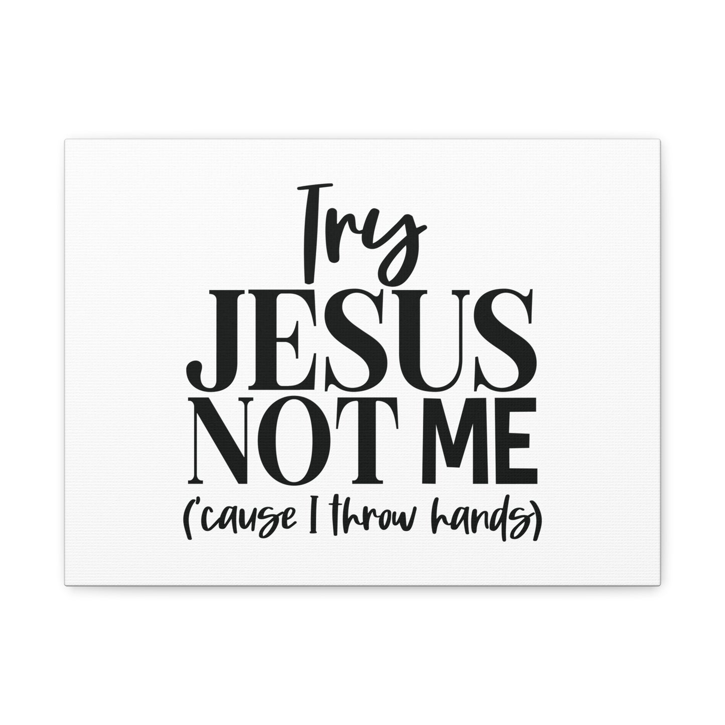 Try Jesus, Not Me 1 John 2:1 Christian Wall Art Bible Verse Print Ready to Hang