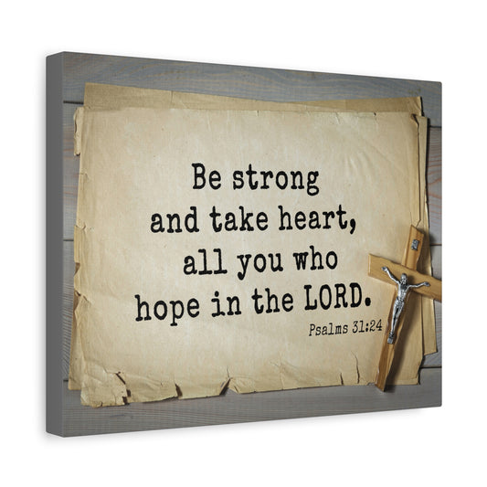 Scripture Walls Be Strong Psalms 31:24 Bible Verse Canvas Christian Wall Art Ready to Hang