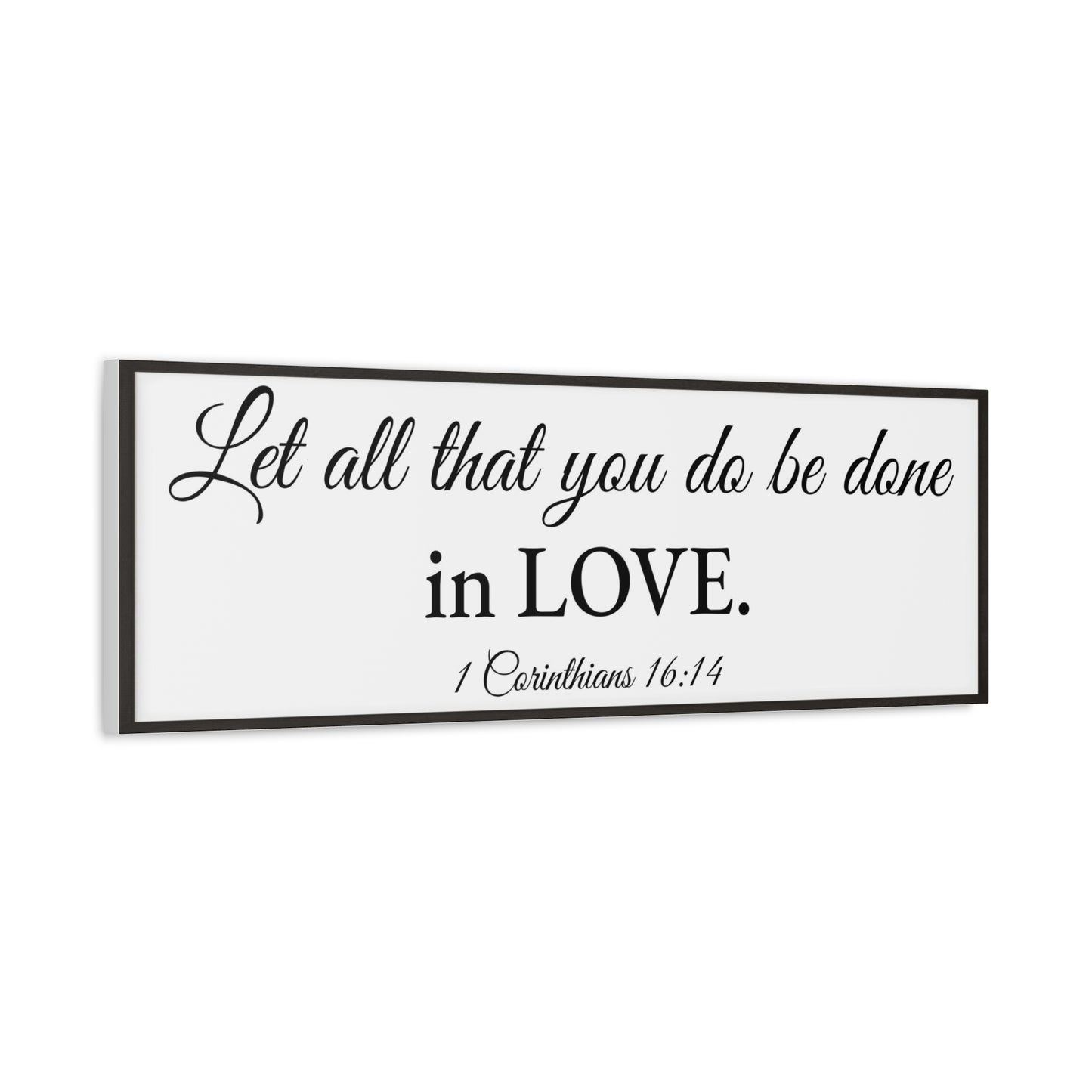 Scripture Walls 1 Corinthians 16:14 White Bible Verse Canvas Christian Wall Art Ready to Hang Unframed