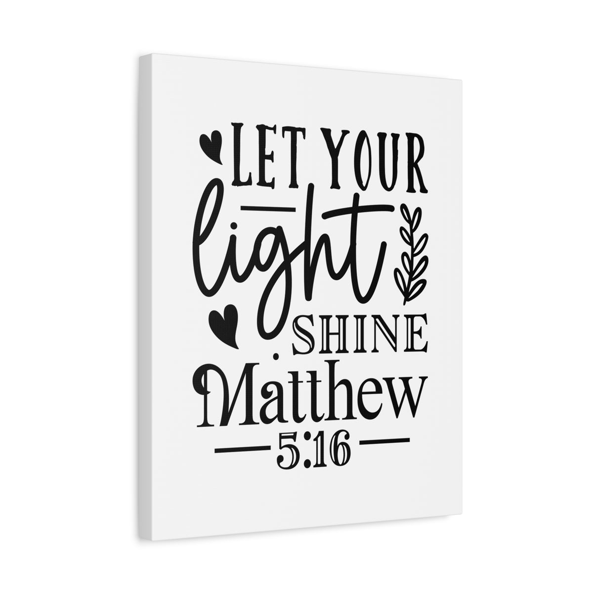 Scripture Walls Let Your Light Shine Matthew 5:16 Bible Verse Canvas Christian Wall Art Ready to Hang Unframed