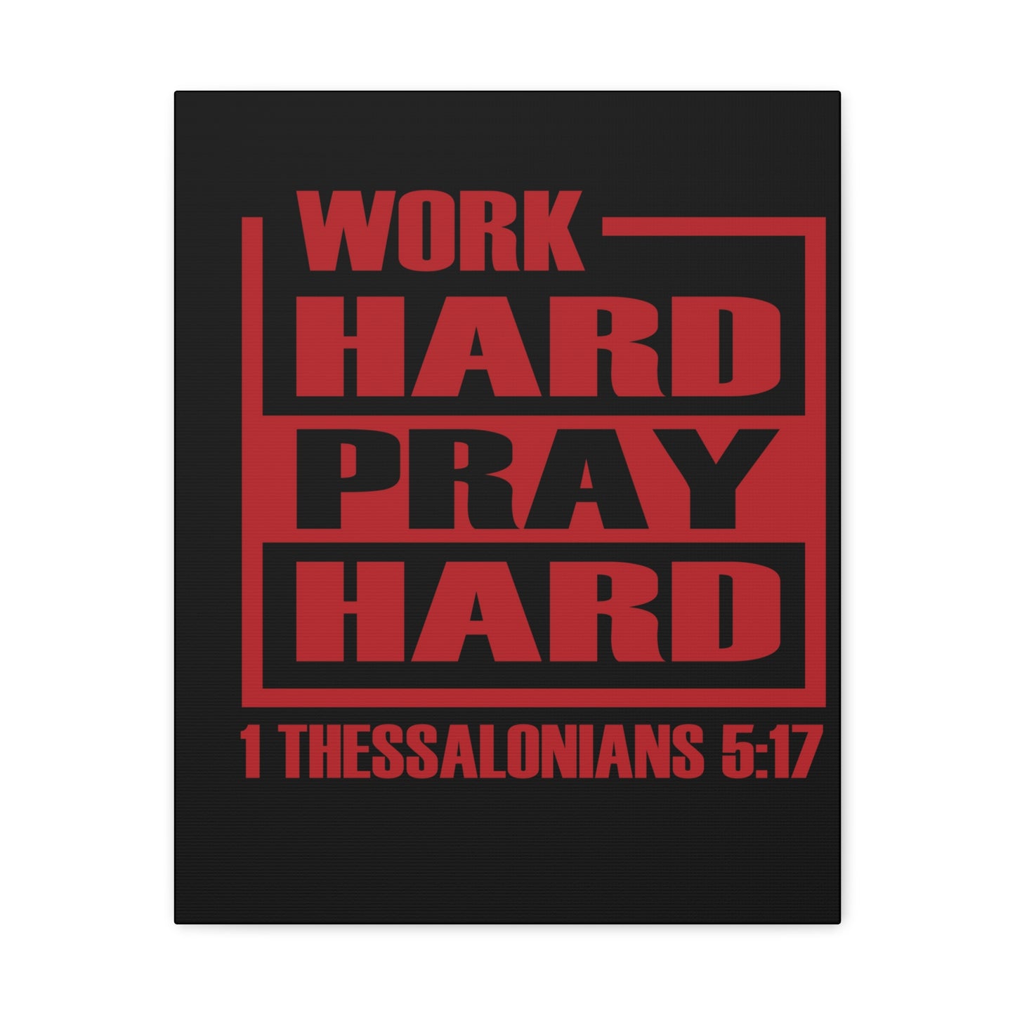 Work Hard Pray Hard 1 Thessalonians 5:17 Bible Verse Canvas Christian Wall Art Ready To Hang