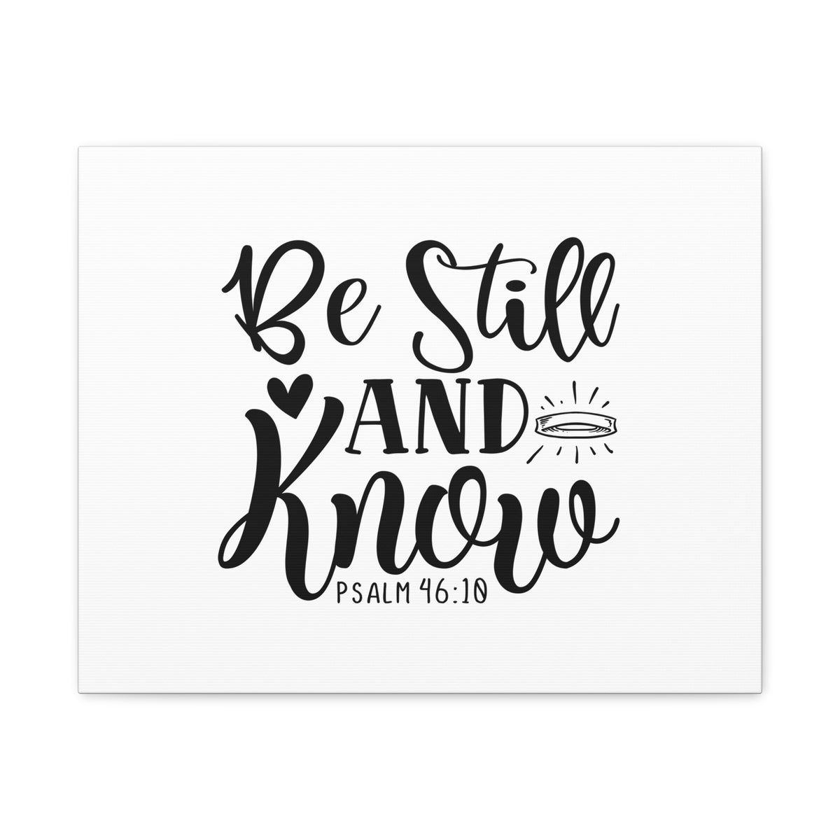 Scripture Canvas Be Still and Know Psalm 46:18 Christian Wall Art Bible Verse Print Ready to Hang