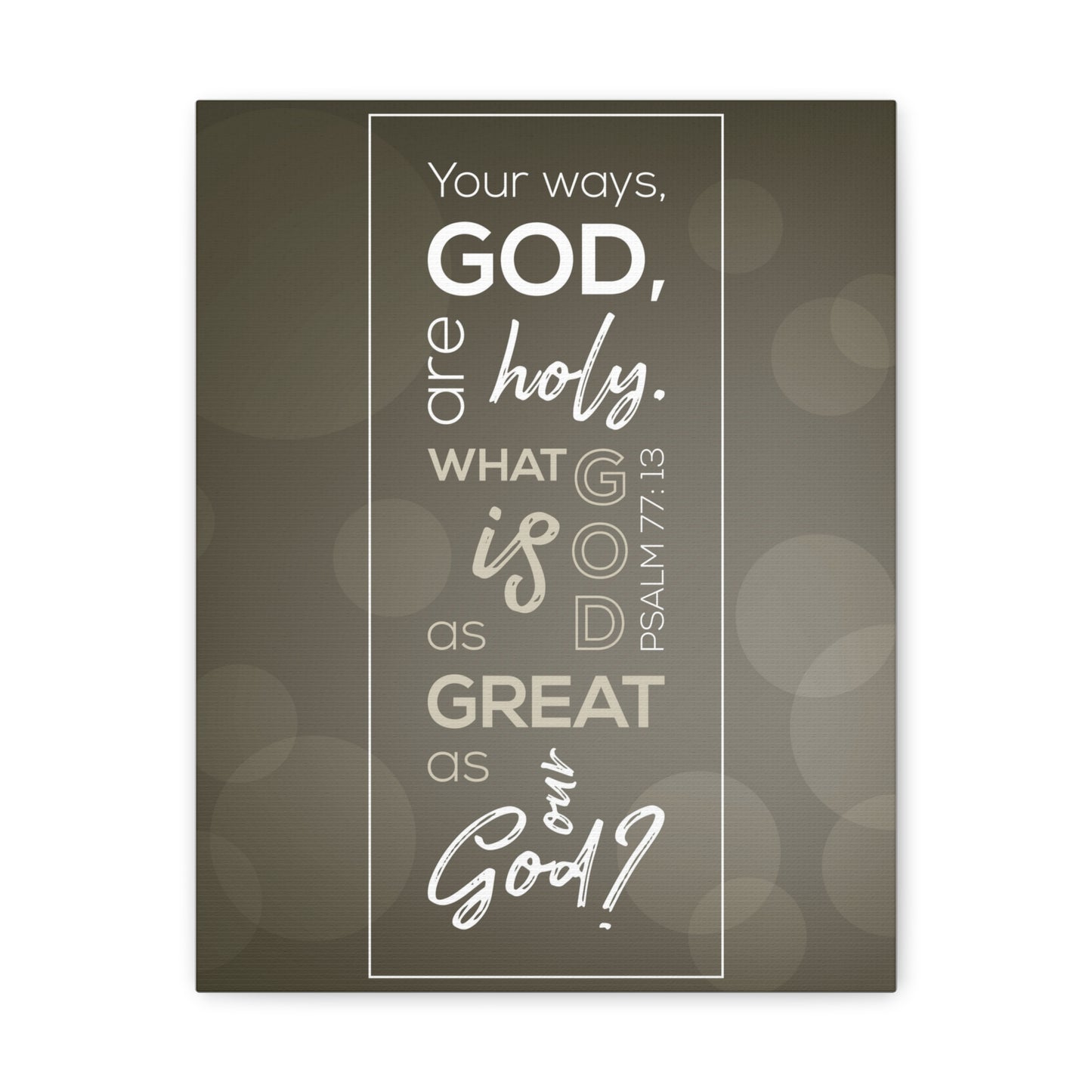 Your Ways God All Holy Psalm 77:13 Christian Wall Art Bible Verse Print Ready To Hang
