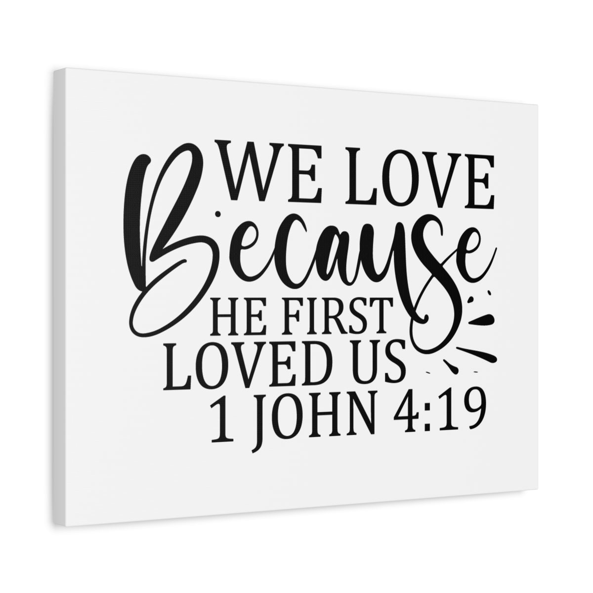 Scripture Canvas He First Loved Us 1 John 4:19 Christian Wall Art Bible Verse Print Ready to Hang