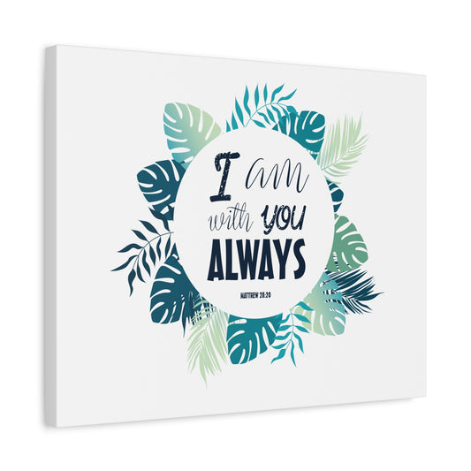 Scripture Canvas With You Always Matthew 28:20 Christian Wall Art Bible Verse Print Ready to Hang