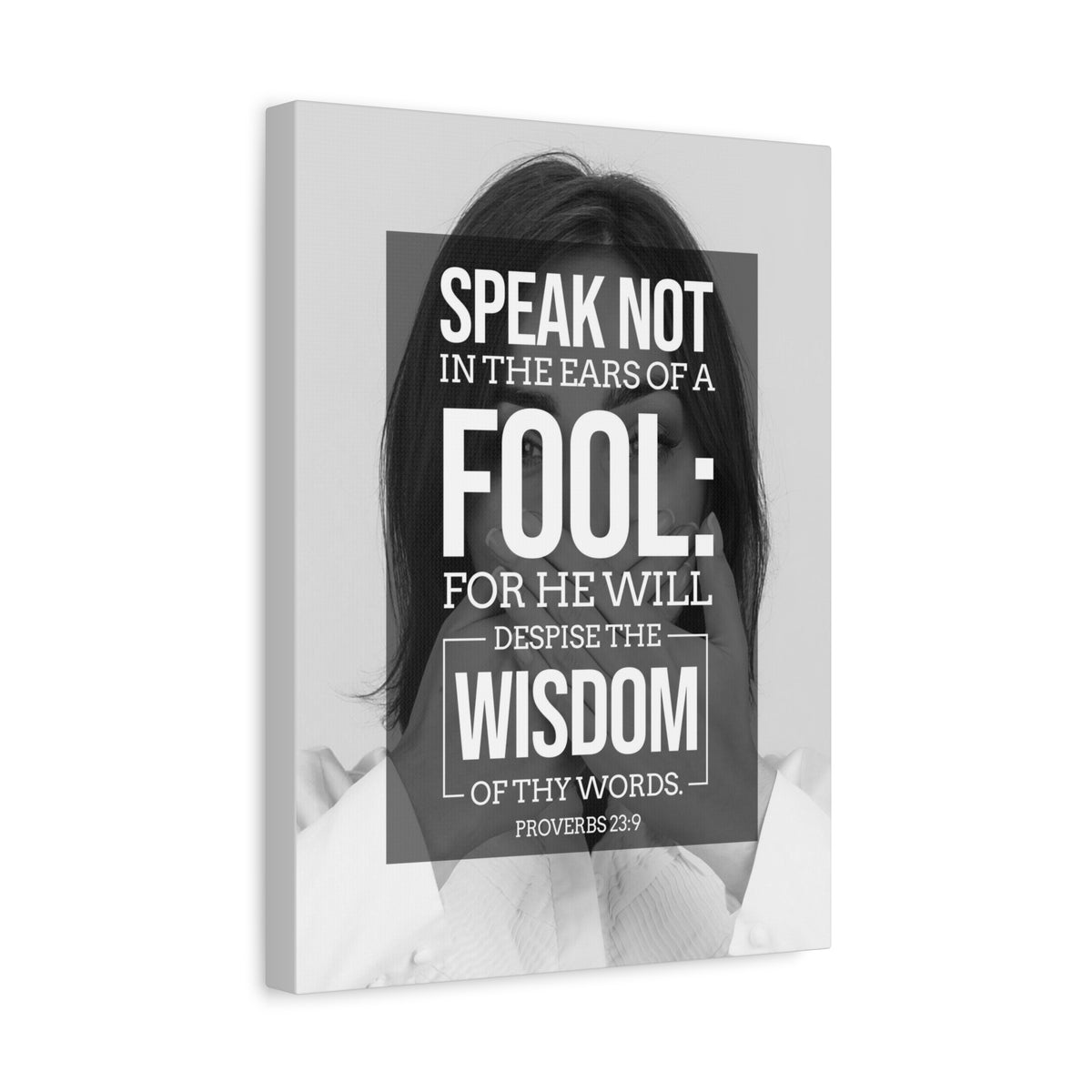 Scripture Canvas Speak Not Proverbs 23:9 Christian Wall Art Bible Verse Print Ready to Hang