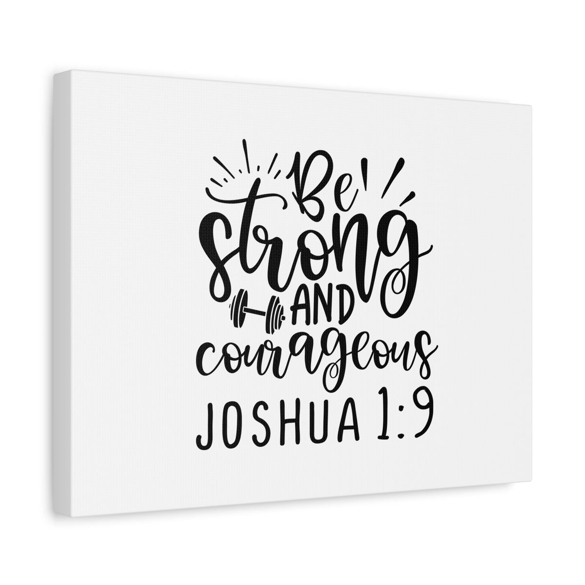 Scripture Canvas Be Strong And Courageous Joshua 1:9 Christian Wall Art Bible Verse Print Ready to Hang