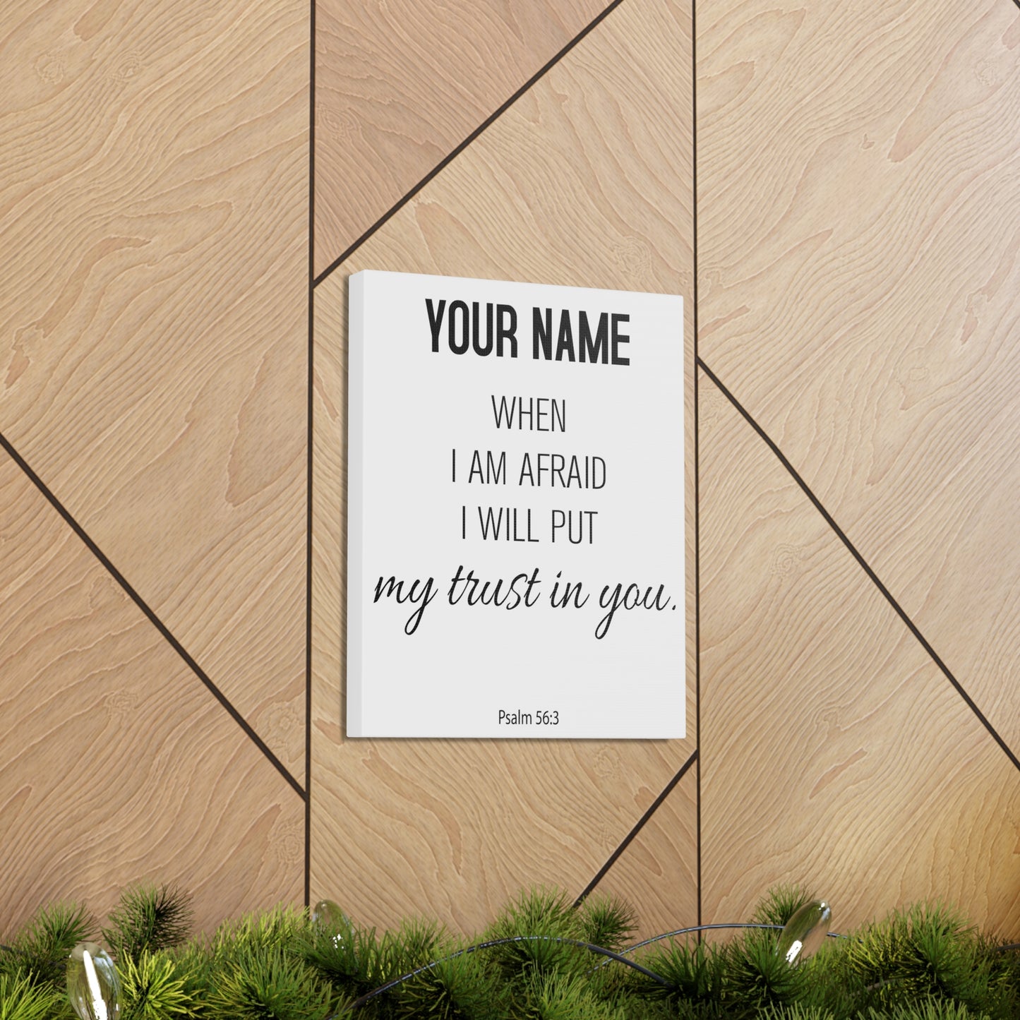 Personalized Psalm 56:3 I Will Put My Trust in You