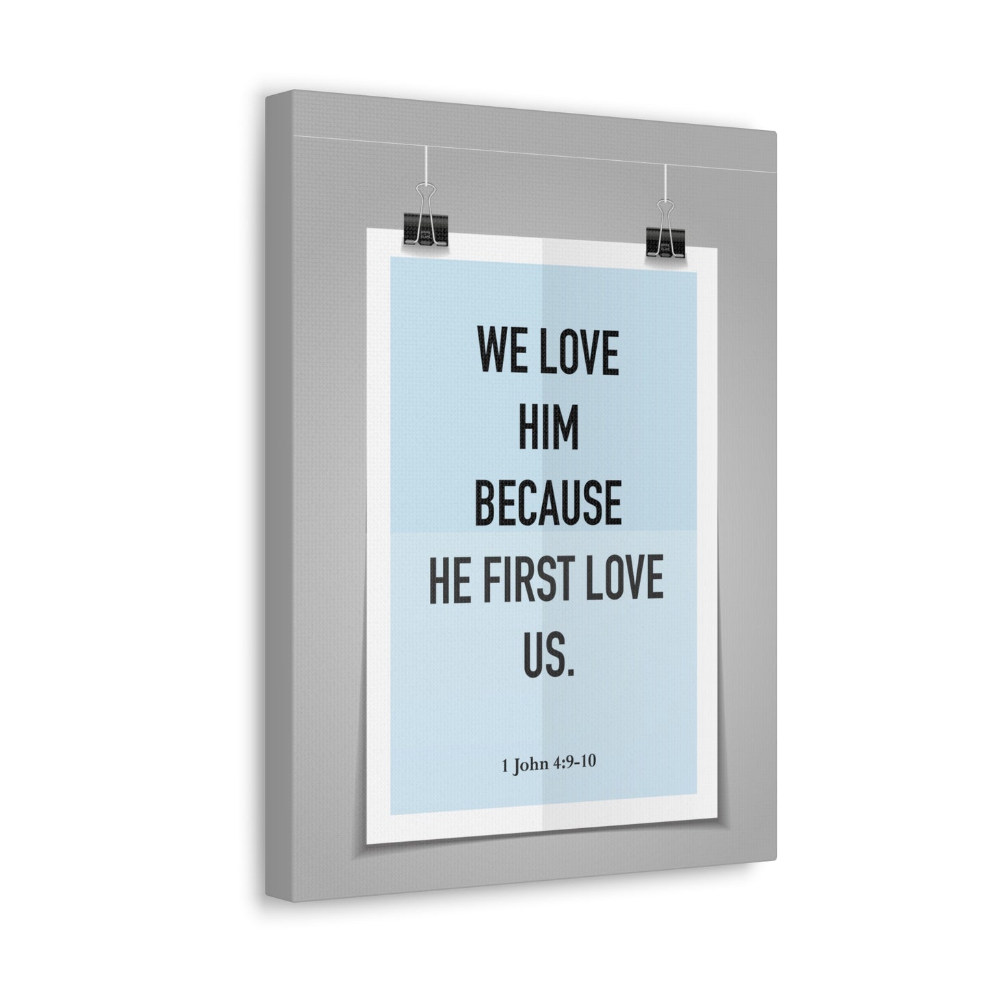 We Love Him Because He First Love Us 1 John 4:9-10 Bible Verse Canvas Christian Wall Art Ready to Hang