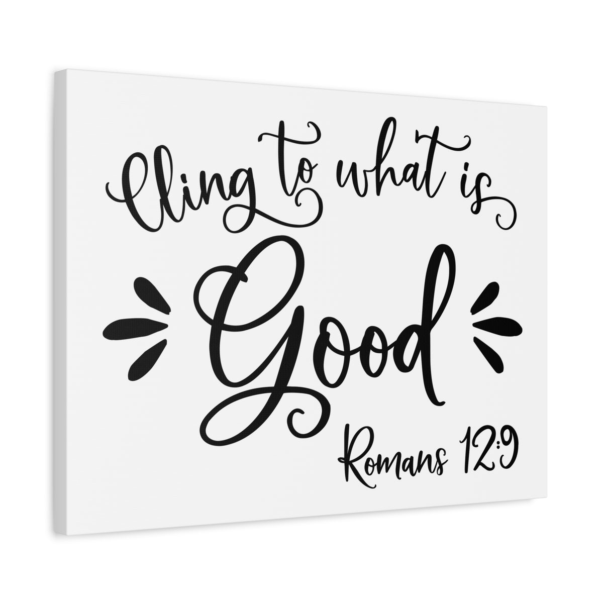 Scripture Canvas Cling To What Is Good Romans 12:9 Christian Wall Art Bible Verse Print Ready to Hang