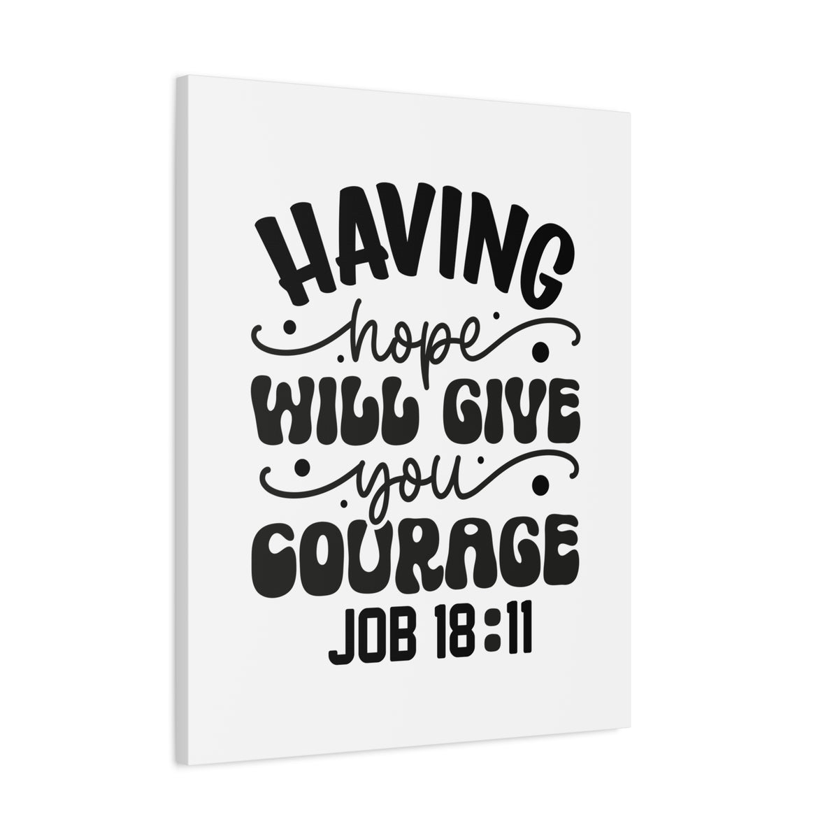 Scripture Walls Having Hope Job 18:11 Bible Verse Canvas Christian Wall Art Ready to Hang Unframed