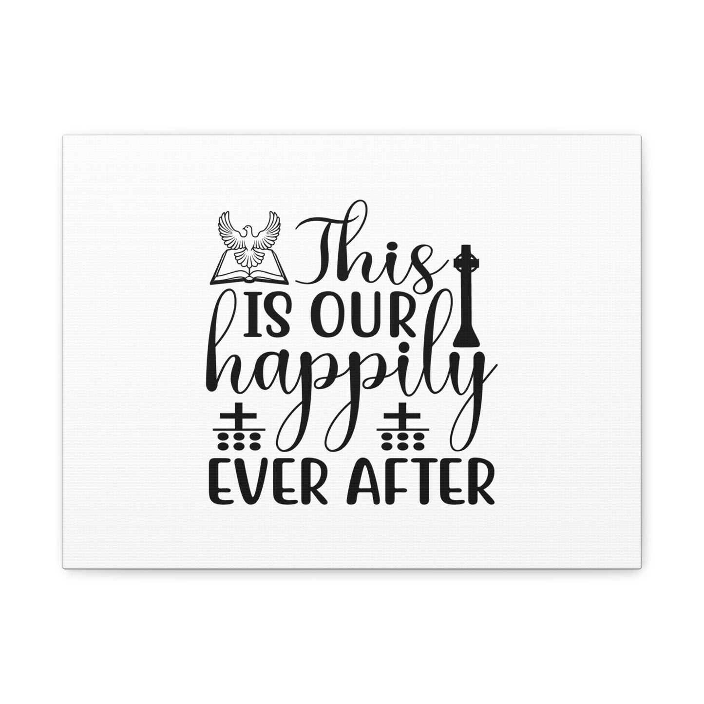 This Is Our Happily Ever After John 16:33 Christian Wall Art Bible Verse Print Ready to Hang