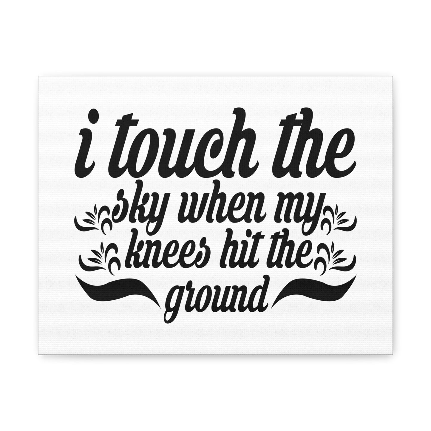 I Touch The Sky When My Knees Hit The Ground Daniel 12:3 Christian Wall Art Bible Verse Print Ready to Hang