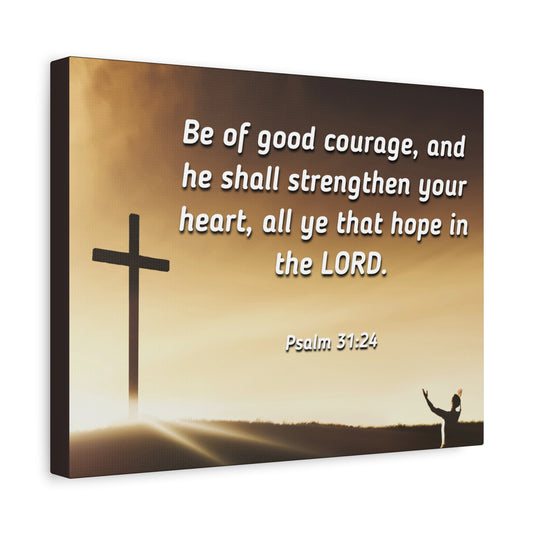 Scripture Canvas Good Courage Psalms 31:24 Christian Wall Art Bible Verse Print Ready to Hang