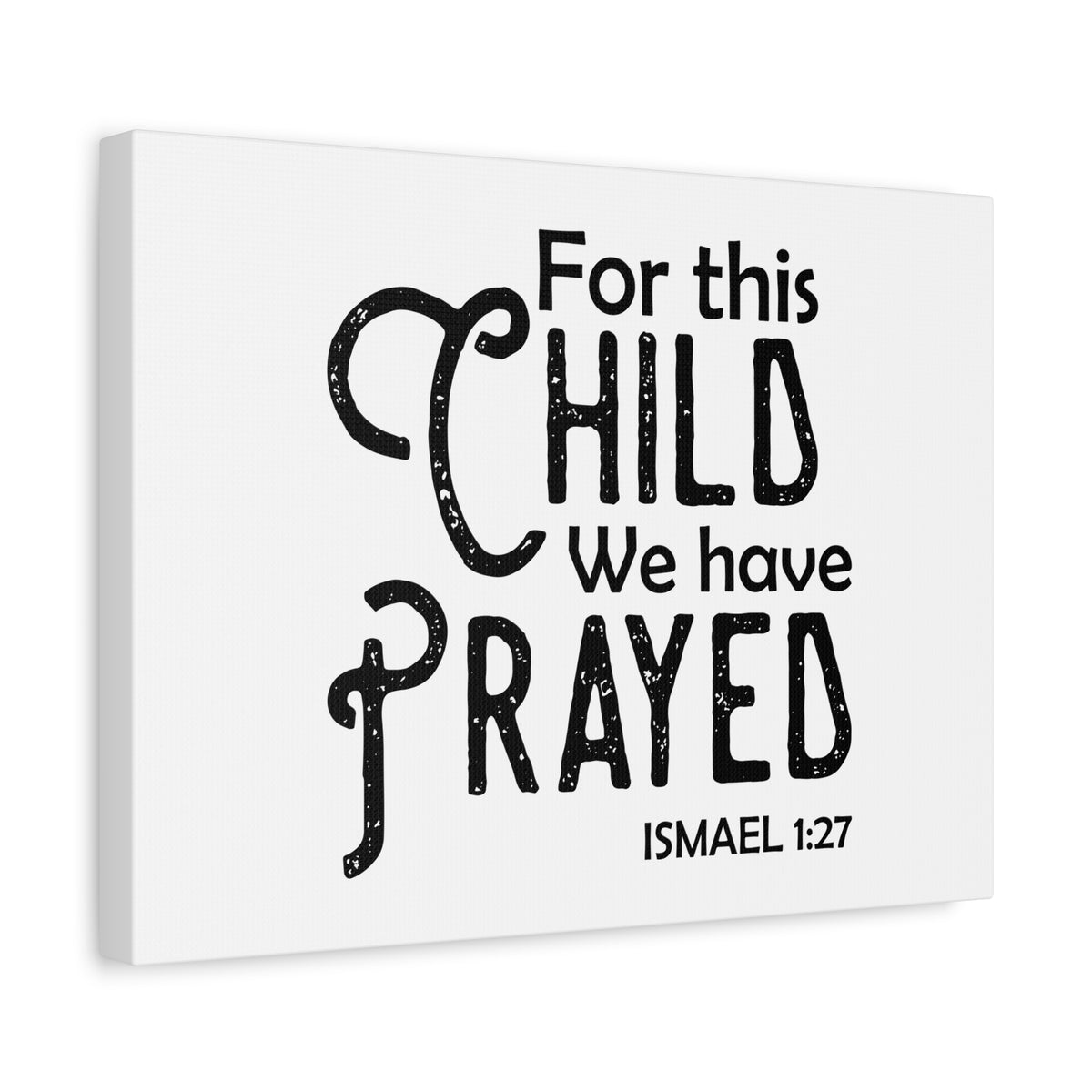 Scripture Canvas We Have Prayed Ismael 1:27 Christian Wall Art Bible Verse Print Ready to Hang