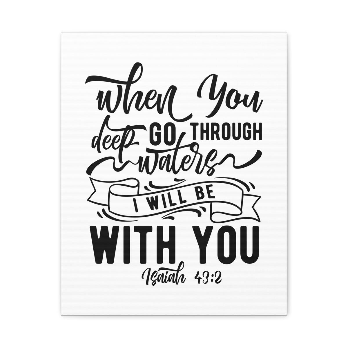 Scripture Canvas I Will Be With You Isaiah 43:2 Christian Wall Art Bible Verse Print Ready to Hang