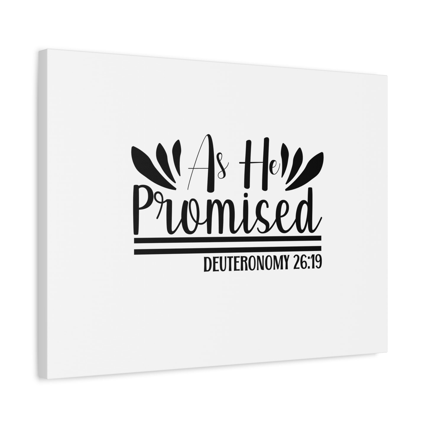 Scripture Walls Deuteronomy 26:19 As He Promised Bible Verse Canvas Christian Wall Art Ready to Hang Unframed