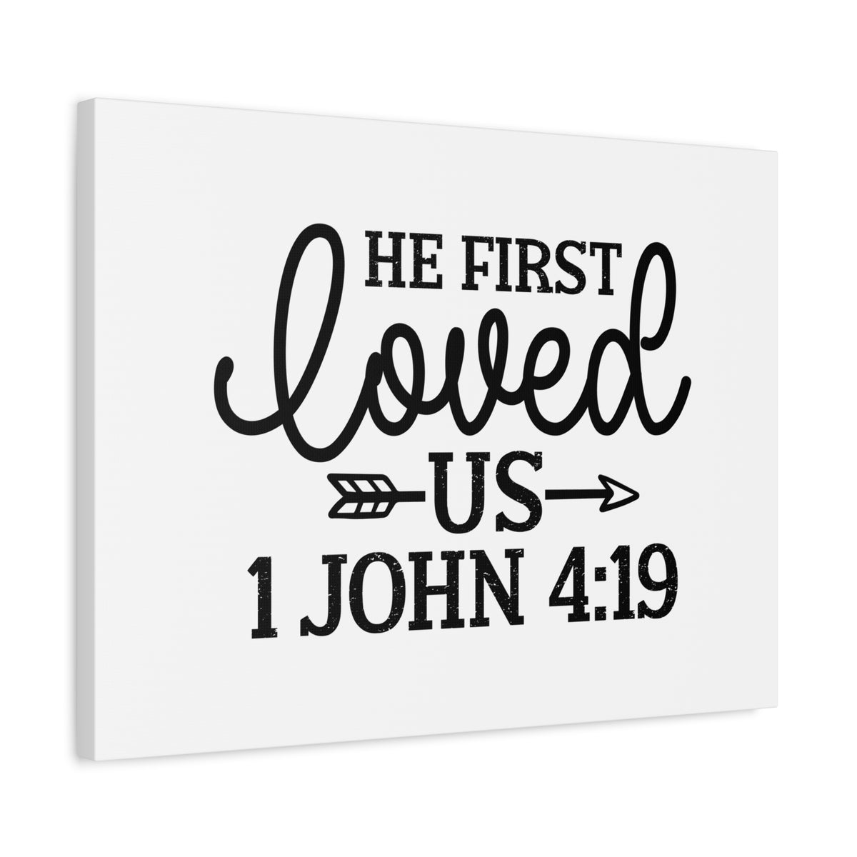 Scripture Walls He First Loved Us 1 John 4:19 Bible Verse Canvas Christian Wall Art Ready to Hang Unframed