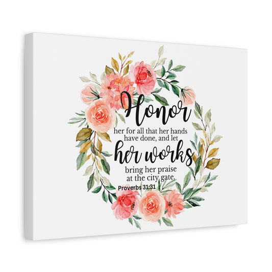 Scripture Walls Proverbs 31:31 Honor Her Works Bible Verse Canvas Christian Wall Art Ready to Hang Unframed